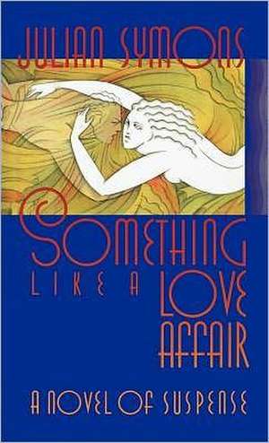 Something Like a Love Affair de Julian Symons