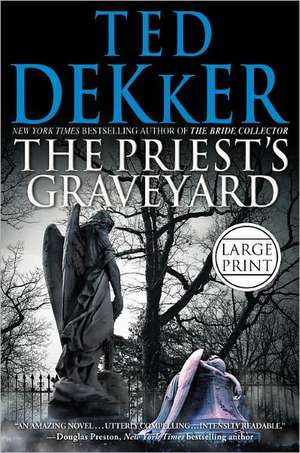 The Priest's Graveyard de Ted Dekker