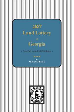 1827 Land Lottery of Georgia de Martha Lou Houston