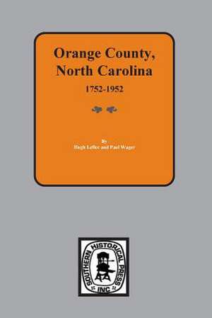 Orange County, North Carolina 1752-1952 de Lefler