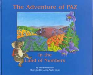 The Adventure of Paz in the Land of Numbers de Miriam Bowden