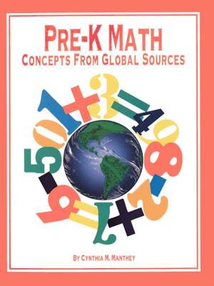 Pre-K Math: Concepts from Global Sources de Cynthia M. Manthey