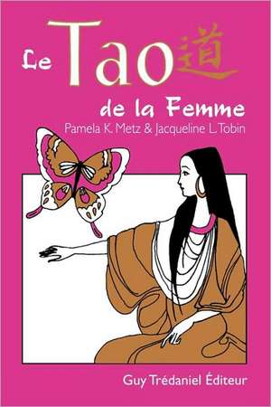 Le Tao de La Femme de Pamela K. Metz