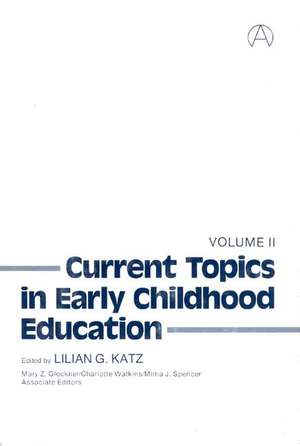 Current Topics in Early Childhood Education, Volume 2 de Katz