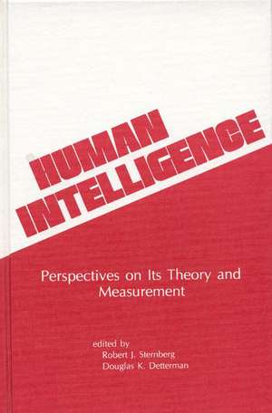 Human Intelligence: Perspectives on Its Theory and Measurement de Robert J. PhD Sternberg