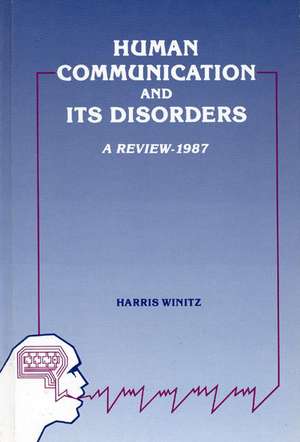 Human Communication and Its Disorders, Volume 1 de Harris Winitz