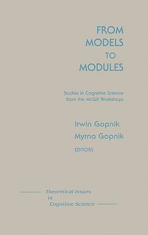 From Models to Modules: Studies in Cognitive Science from the McGill Workshops de Unknown