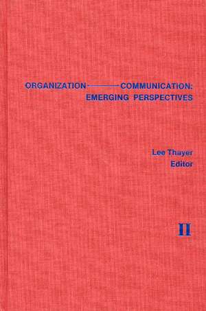 Organization-Communication: Emerging Perspectives, Volume 2 de Lee Thayer