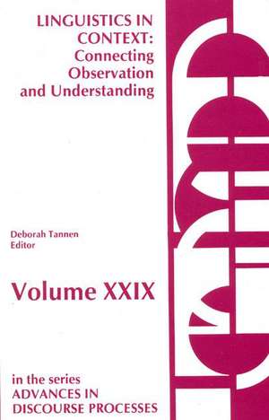 Linguistics in Context--Connecting Observation and Understanding de Deborah Tannen