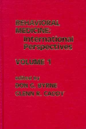 Behavioral Medicine: International Perspectives, Volume 1 de D. G. Byrne