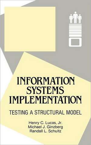 Information Systems Implementation: Testing a Structural Model de Michael J. Ginzberg