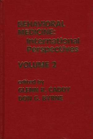 Behavioral Medicine: International Perspectives, Volume 2 de D. G. Byrne