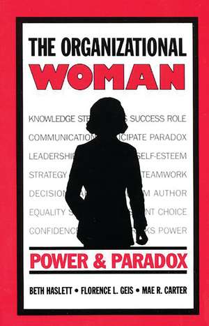 The Organizational Woman: Power and Paradox de Beth J. Haslett