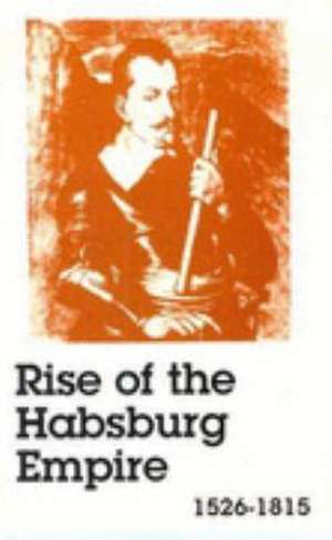 Rise of the Habsburg Empire: "" de VICTOR S. MAMATEY