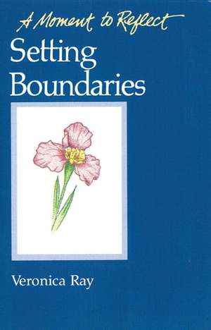 Setting Boundaries de Veronica Ray