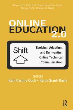 Online Education 2.0: Evolving, Adapting, and Reinventing Online Technical Communication de Kelli Cargile Cook