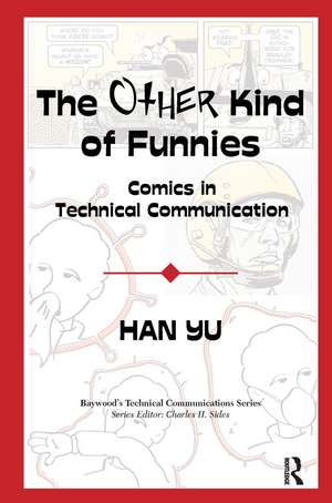 The Other Kind of Funnies: Comics in Technical Communication de Han Yu