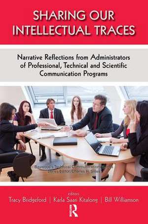 Sharing Our Intellectual Traces: Narrative Reflections from Administrators of Professional, Technical, and Scientific Programs de Tracy Bridgeford