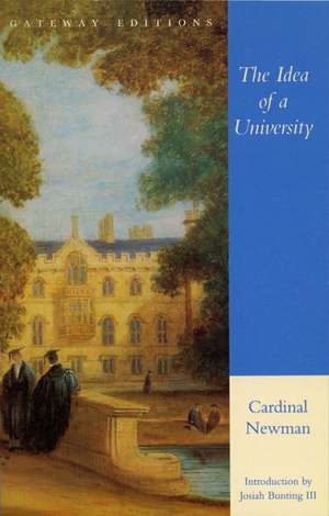 The Idea of a University: Defined and Illustrated de John Henry Cardinal Newman