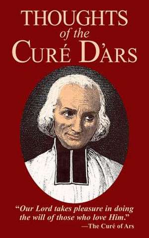 Thoughts of the Cure D'Ars de Burns & Oates Co