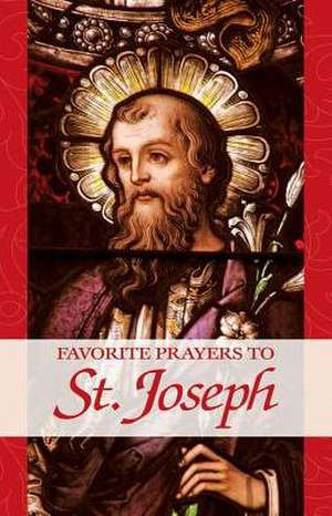 Favorite Prayers to St. Joseph: An Explanation of the Catholic Mass de Traditional Sources