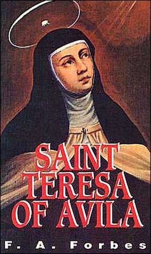 St. Teresa of Avila de F A Forbes