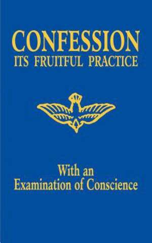 Confession: Its Fruitful Practice (with an Examination of Conscience) de Benedictine Sisters