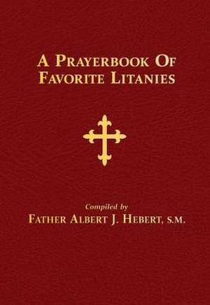 A Prayerbook of Favorite Litanies de S. M. Hebert