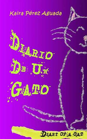 Diario De Un Gato / Diary of a Cat de Kaira Prez Aguada