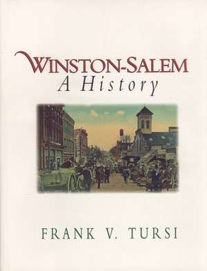 Winston-Salem: A History de Frank V. Tursi