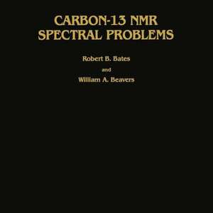 Carbon-13 NMR Spectral Problems de Robert B. Bates