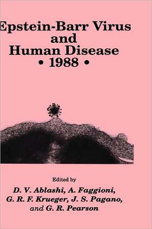 Epstein-Barr Virus and Human Disease • 1988 de D. V. Ablashi