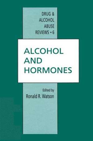 Alcohol and Hormones de R. Watson