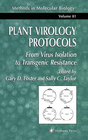 Plant Virology Protocols: From Virus Isolation to Transgenic Resistance de Gary D. Foster