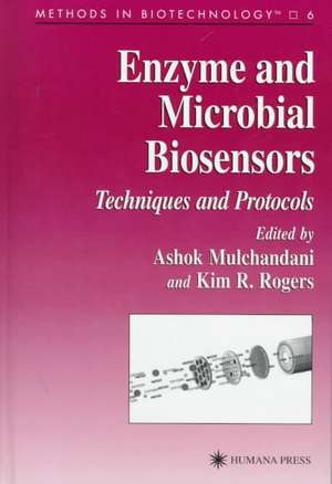 Enzyme and Microbial Biosensors: Techniques and Protocols de Ashok Mulchandani