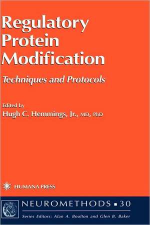 Regulatory Protein Modification: Techniques and Protocols de Hugh C. Hemmings