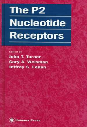 The P2 Nucleotide Receptors de John T. Turner