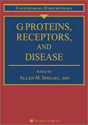 G Proteins, Receptors, and Disease de Allen M. Spiegel