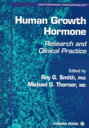 Human Growth Hormone: Research and Clinical Practice de Roy G. Smith