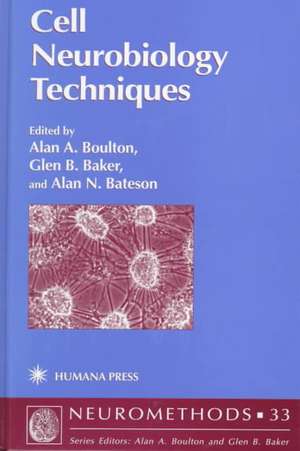 Cell Neurobiology Techniques de Alan A. Boulton