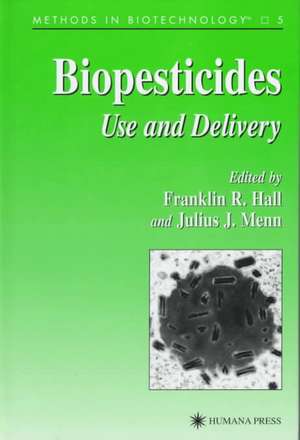 Biopesticides: Use and Delivery de Franklin R. Hall