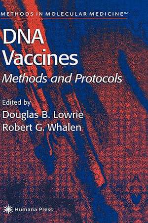 DNA Vaccines: Methods and Protocols de Douglas B. Lowrie