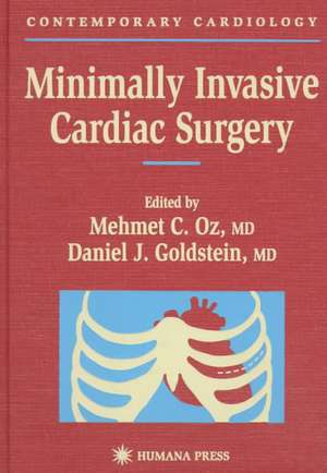 Minimally Invasive Cardiac Surgery de Mehmet C. Oz