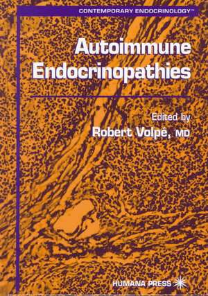 Autoimmune Endocrinopathies de Robert Volpé