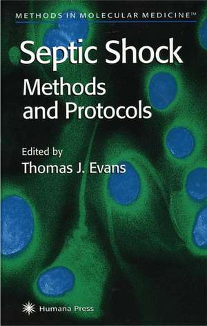 Septic Shock Methods and Protocols de Thomas J. Evans