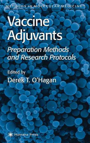 Vaccine Adjuvants: Preparation Methods and Research Protocols de Derek T. O’Hagan