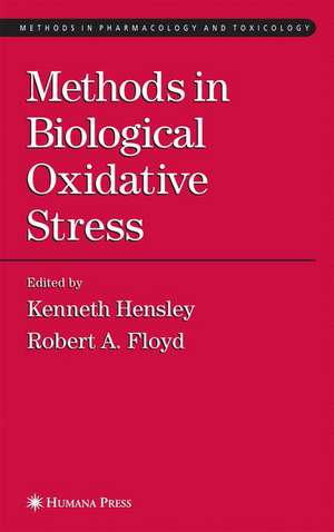 Methods in Biological Oxidative Stress de Kenneth Hensley