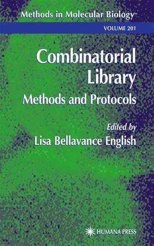 Combinatorial Library: Methods and Protocols de Lisa B. English