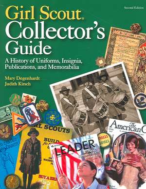 Girl Scout Collector’s Guide: A History of Uniforms, Insignia, Publications, and Memorabilia (Second Edition) de Mary Degenhardt