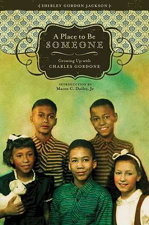 A Place to Be Someone: Growing Up with Charles Gordone de Shirley Gordon Jackson